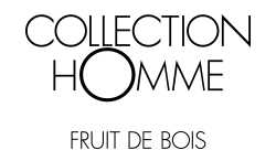 Collection Homme Fruit de Bois